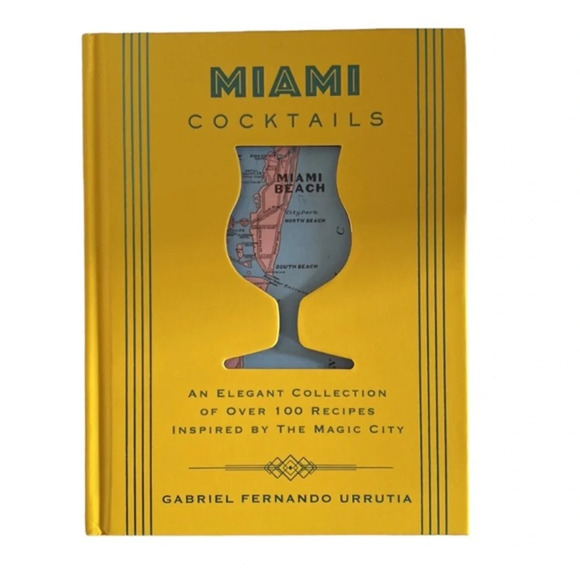 Miami Cocktails: An‎ Elegant Collection of over 100 Recipes Hardcover Book
